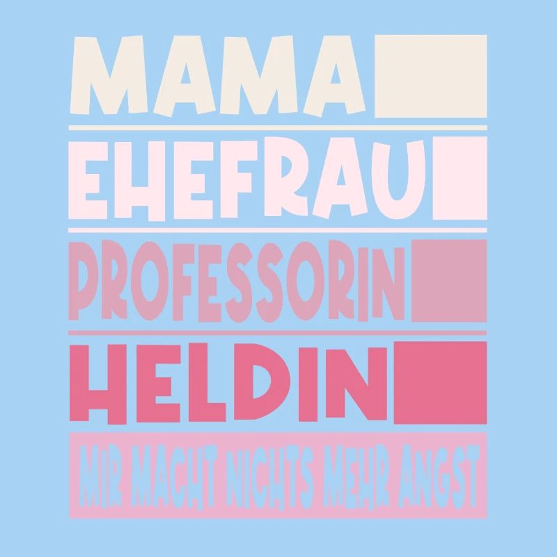 Professorin Mama Ehefrau Heldin