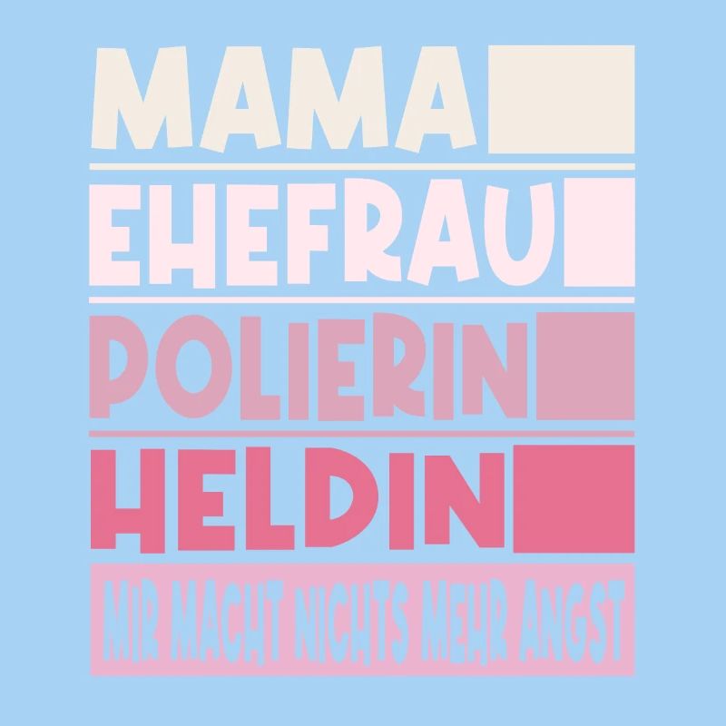Polierin Mama Ehefrau Heldin