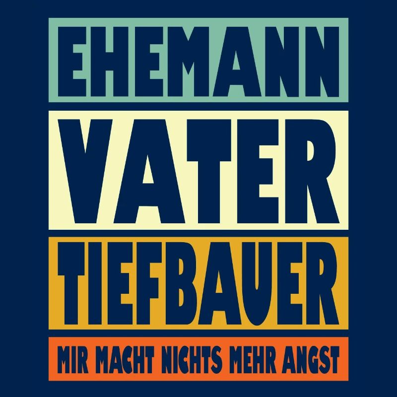 Tiefbauer Vater Ehemann Held