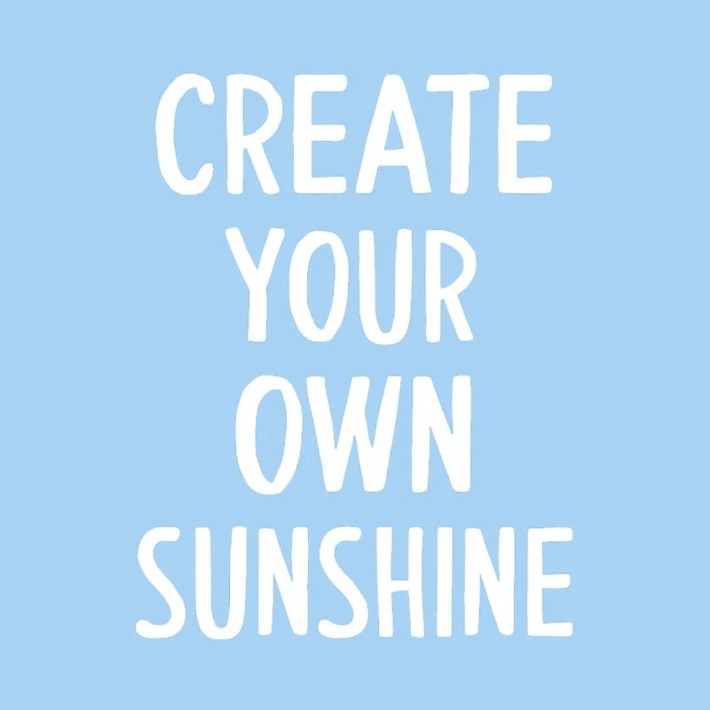 Create Your Own Sunshine Motivation