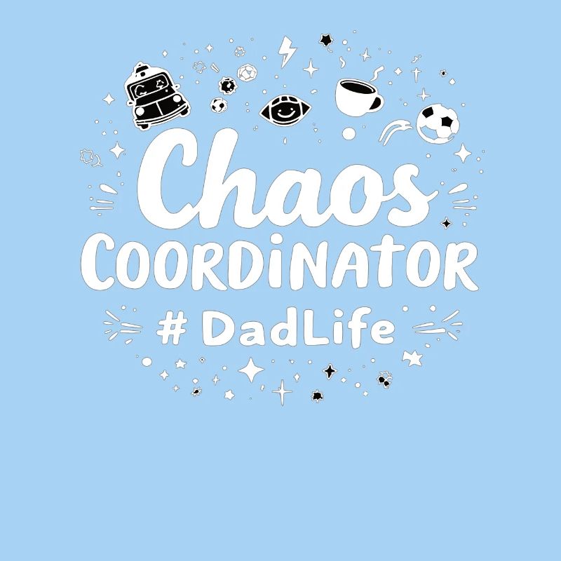 Chaos Coordinator #DadLife Lustiger Papa Spruch