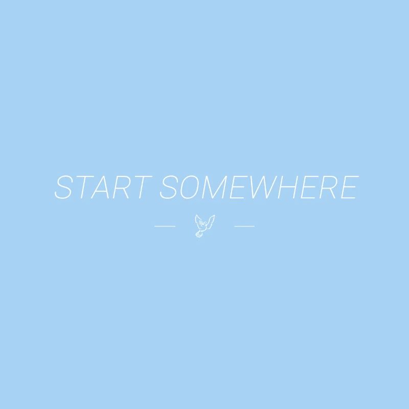 Start Somewhere