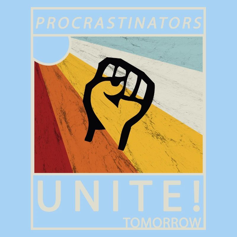 Procrastinators Unite Tomorrow Faul sein Geschenk