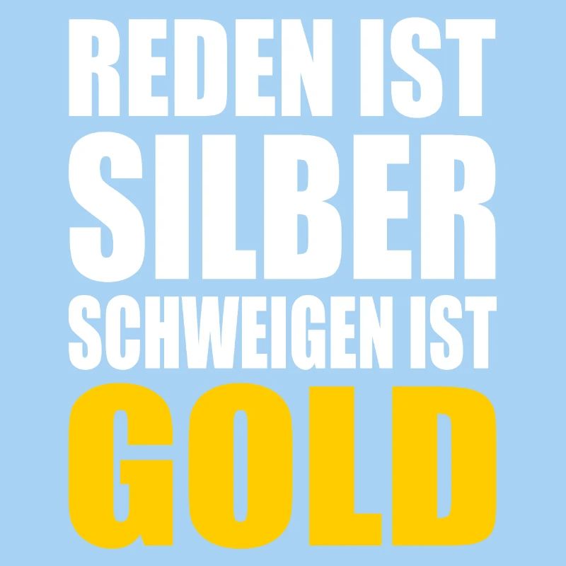 reden ist silber schweigen ist gold
