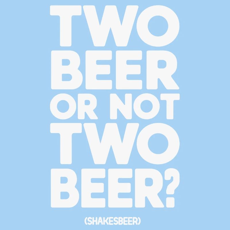 Two Beer or Not Two Beer? Bold Typography