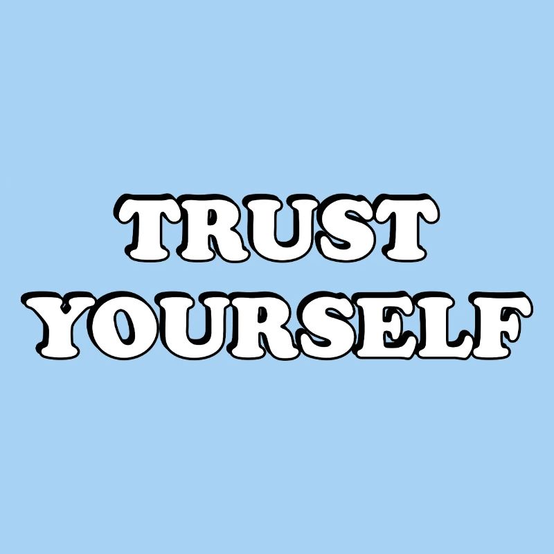Trust Yourself Bold Typography