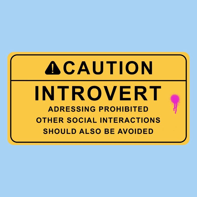 Caution Introvert