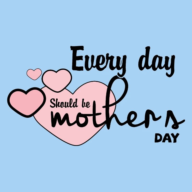 Jeder Tag sollte ein Muttertag sein