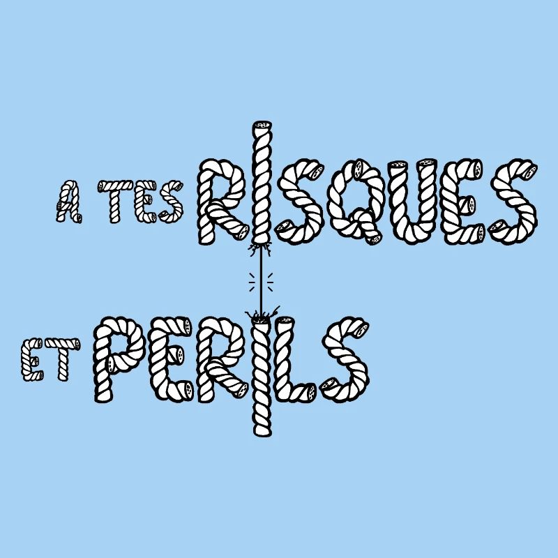 À TES RISQUES ET PÉRILS ! 
