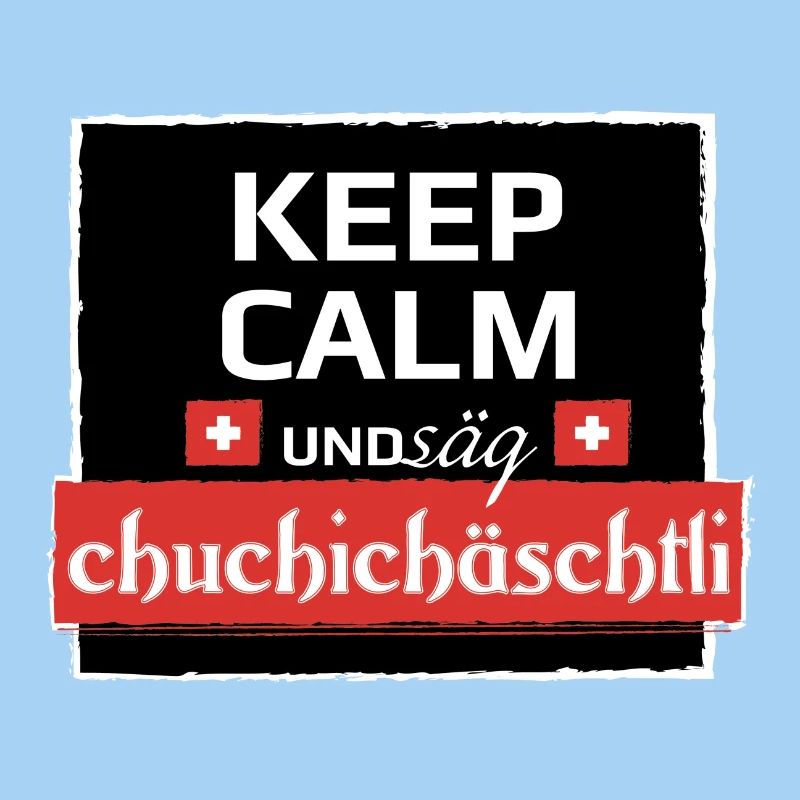 KeepCalm und Schweizerdeutsch