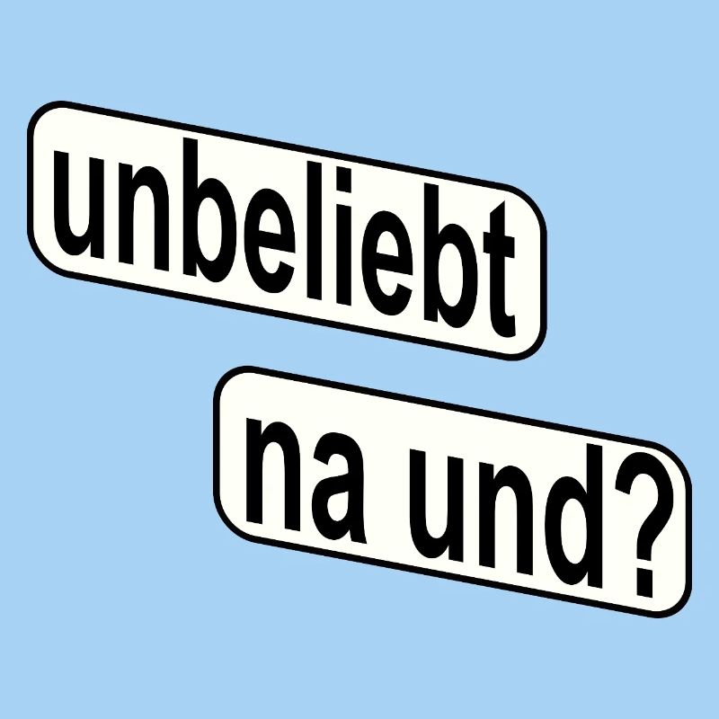 Unpopular So what? Rebellious statement