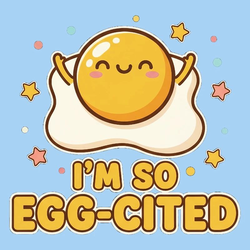I'm So Egg-cited Kawaii Fried Egg Pun