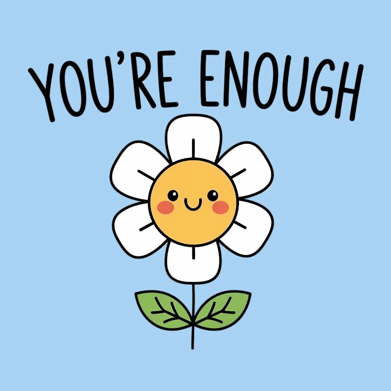 You’re Enough – Positive Affirmation