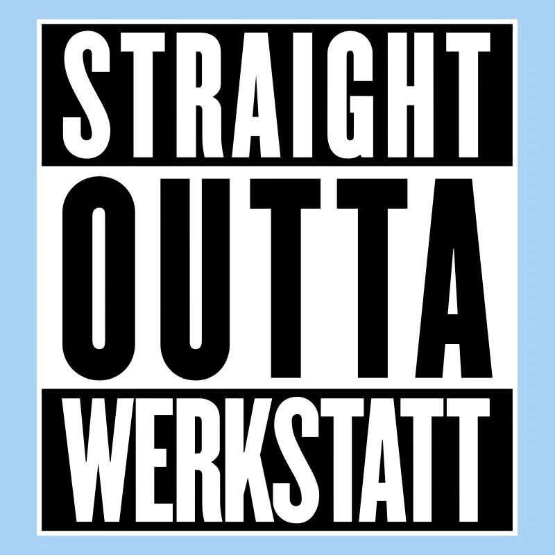 Straight outta workshop (colors changeable)