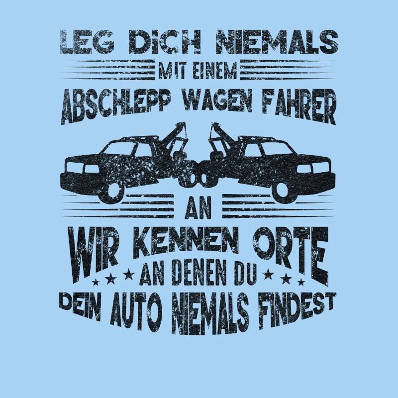 Abschleppdienst wir kennen Orte an denen du dein