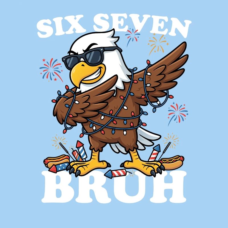 Six Seven Bruh 4. Juli Dabbing Eagle 4. Juli