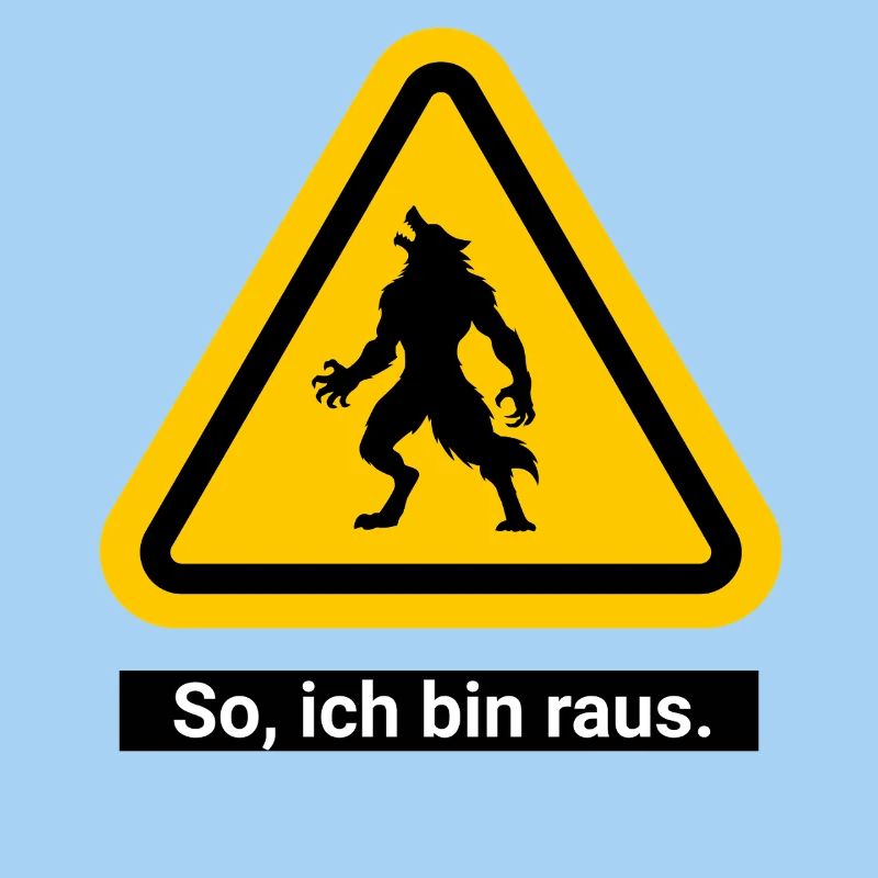 So, ich bin raus. Werwolf Warnschild