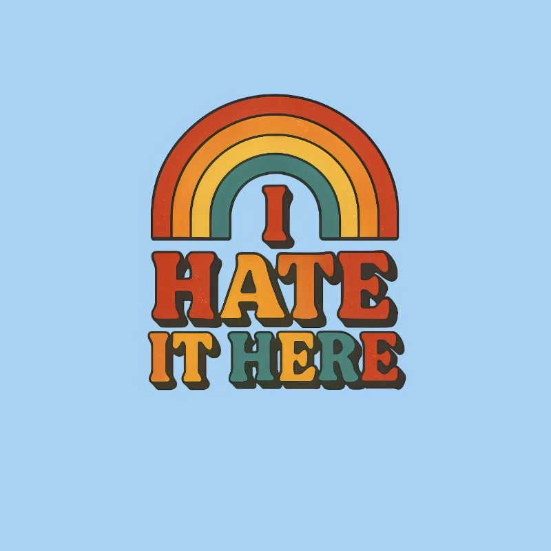 I Hate It Here Rainbow