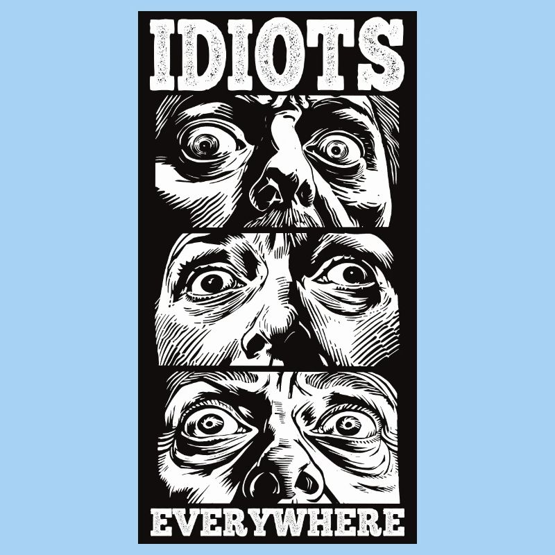 Idiots Everywhere