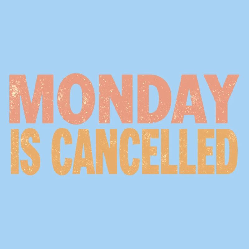 Monday is Cancelled