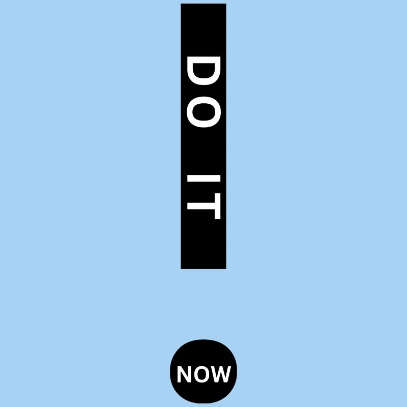 DO IT NOW