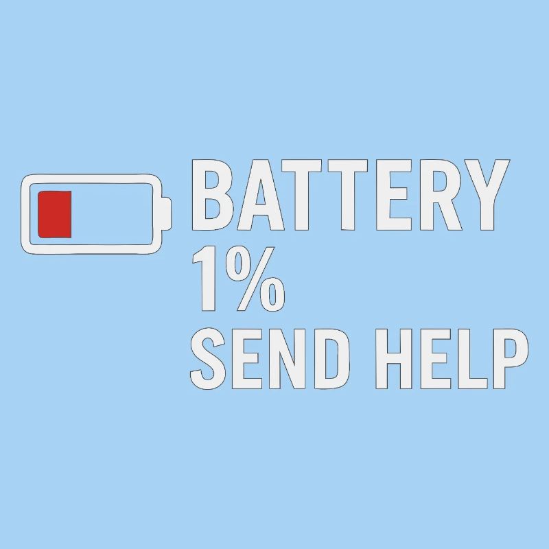 Battery 1% – Send Help | Morning grouch