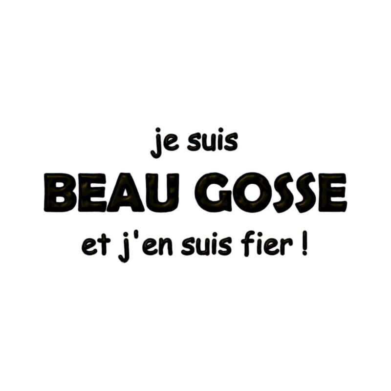 fier d être beau gosse