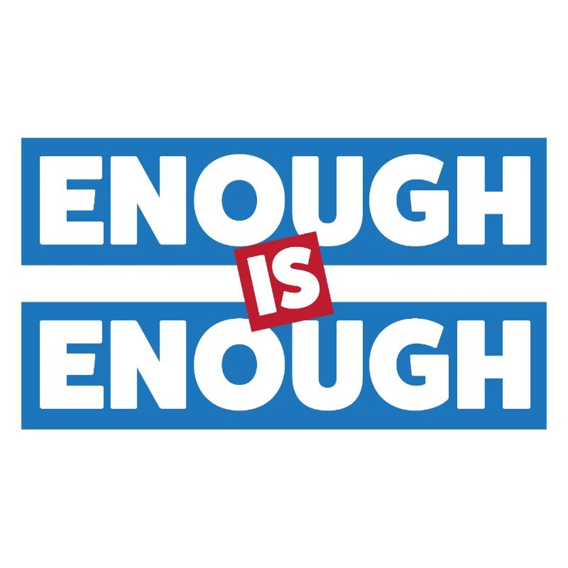Enough Is Enough Bold Statement