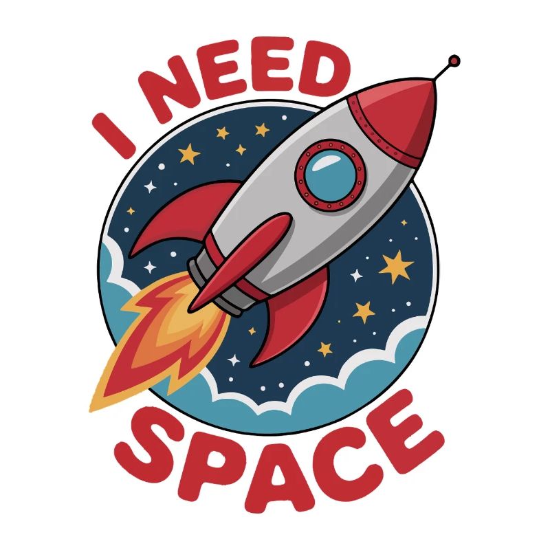 Rocket dans l’espace, style dessin animé - « J’AI BESOIN DE L’ESPACE