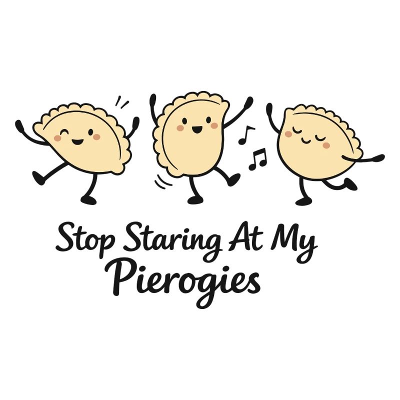 Stop Staring At My Pierogies – Dancing Dumpling