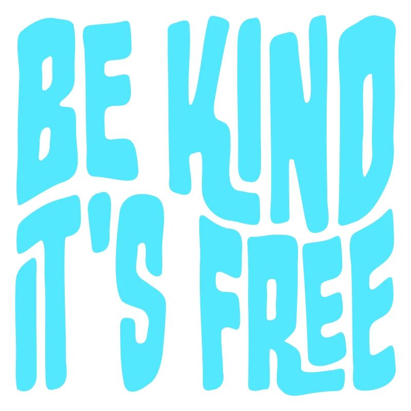 Be Kind It's Free Kindness Statement Saying