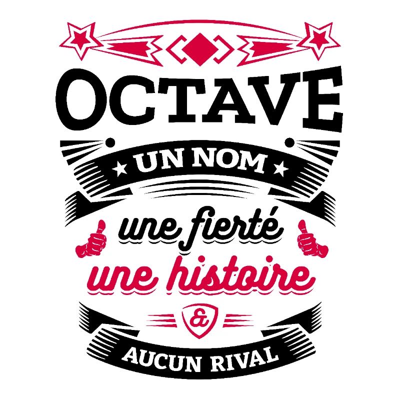 OCTAVE UN NOM UNE FIERTÉ AUCUN RIVAL