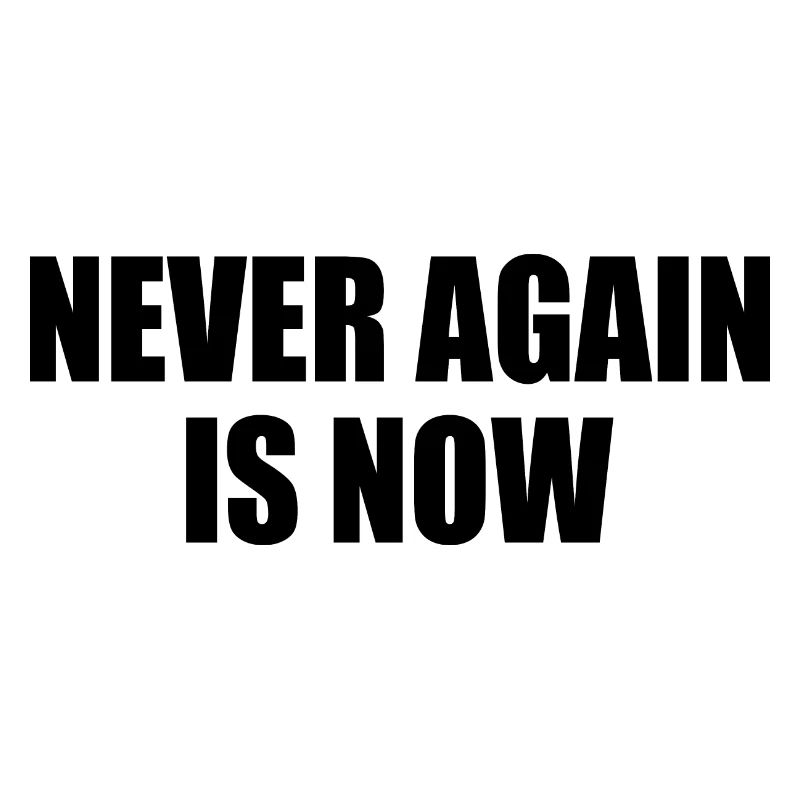Never again is now