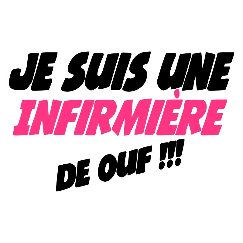 Je suis une infirmière de ouf