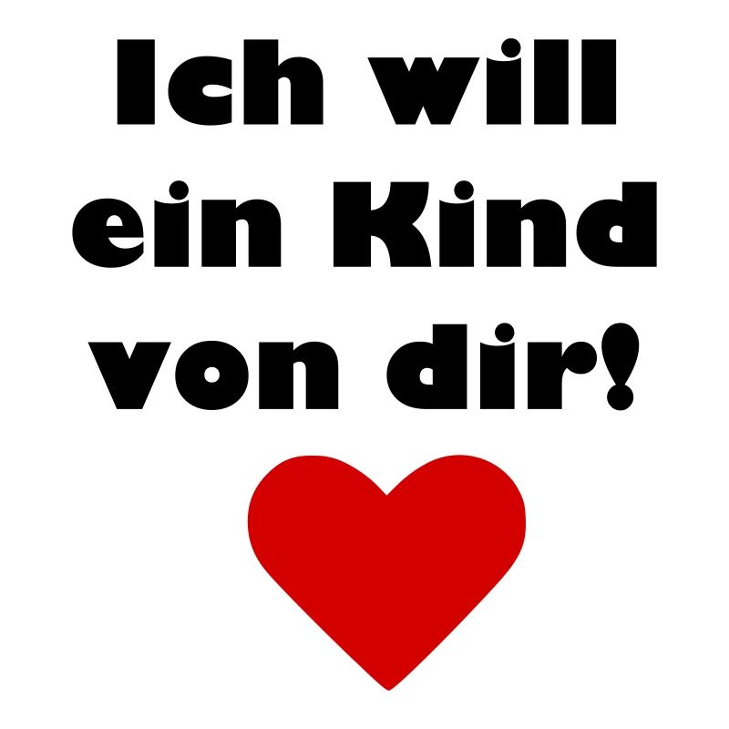 Ich will ein Kind von Dir