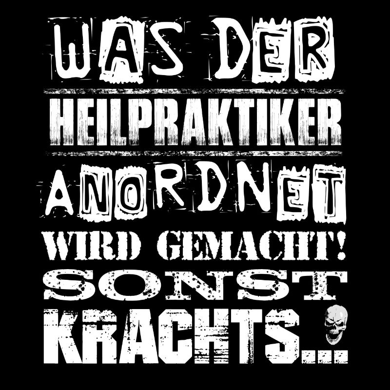 Beruf - Was der Heilpraktiker anordnet, wird...