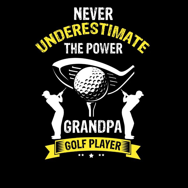 Never Underestimate Dad On The Golf Course