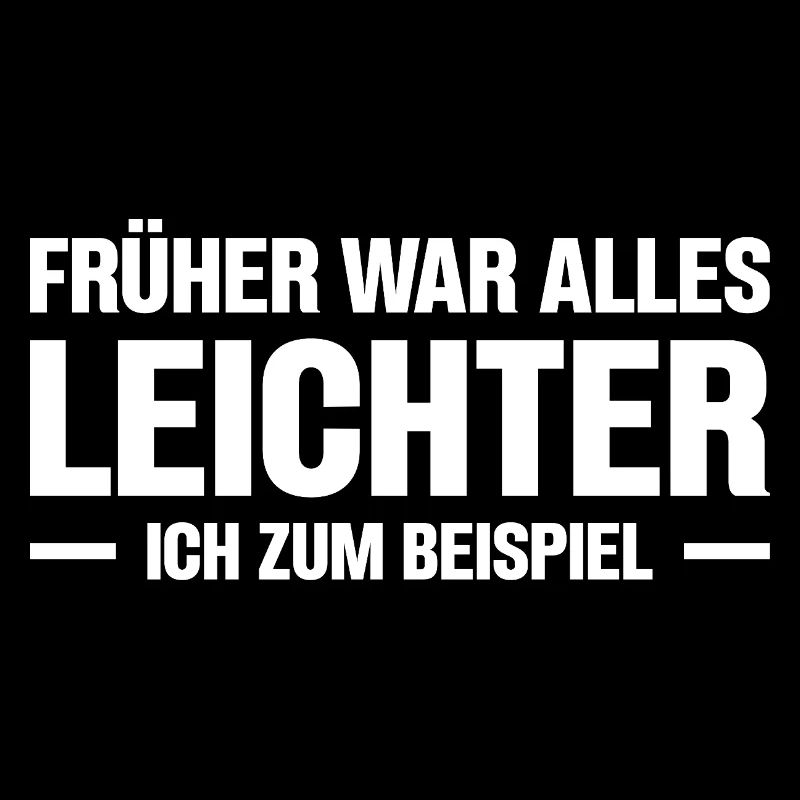 Früher War Alles leichter Ich Zum Beispiel