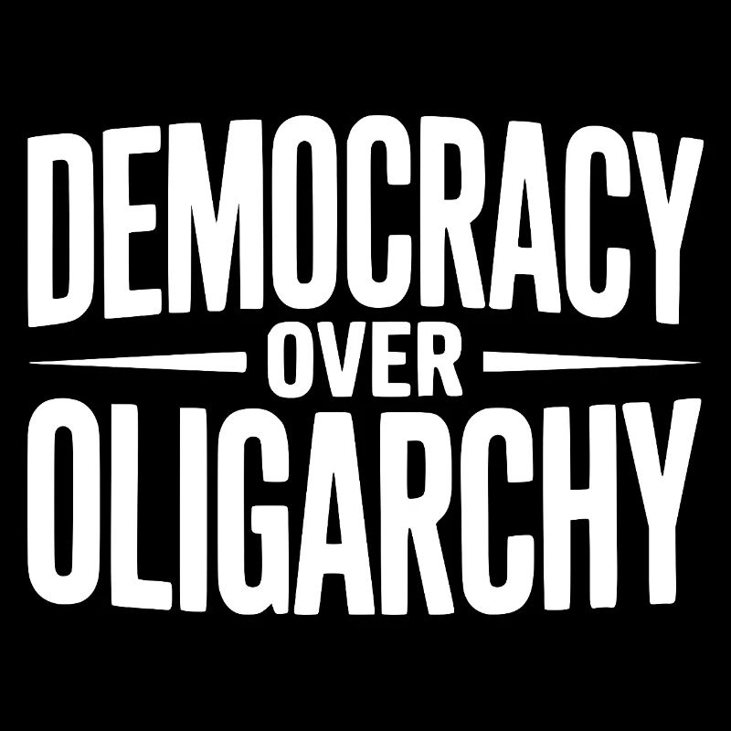 Democracy over Oligarchy