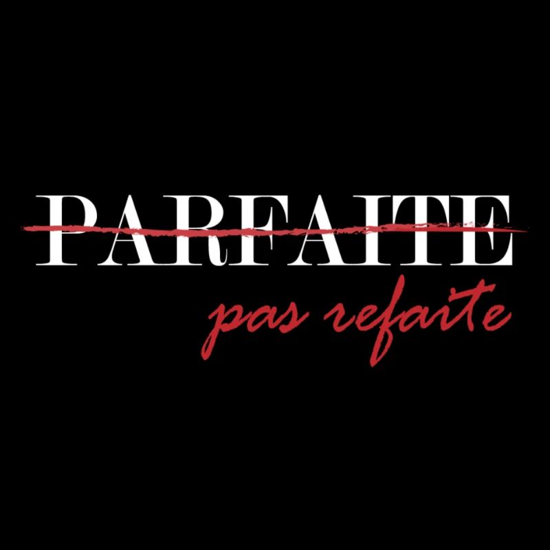parfaite, pas refaite (blanc)