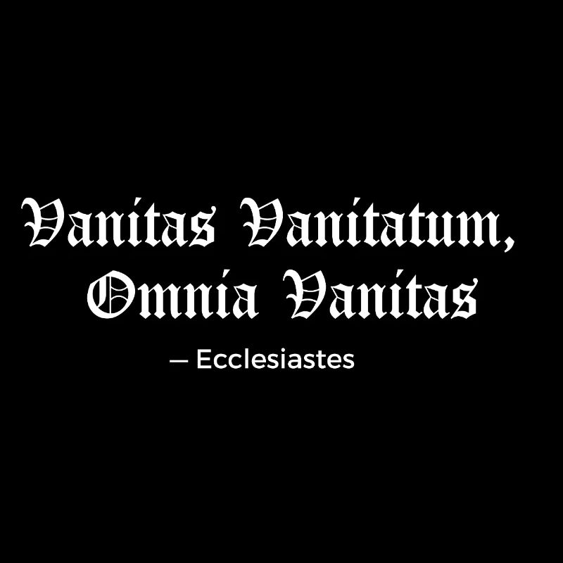 Vanitas Vanitatum Ecclesiastes Print Tee