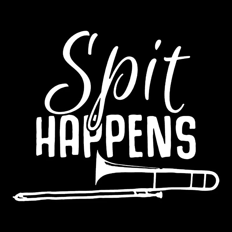Spit Happens Trombone
