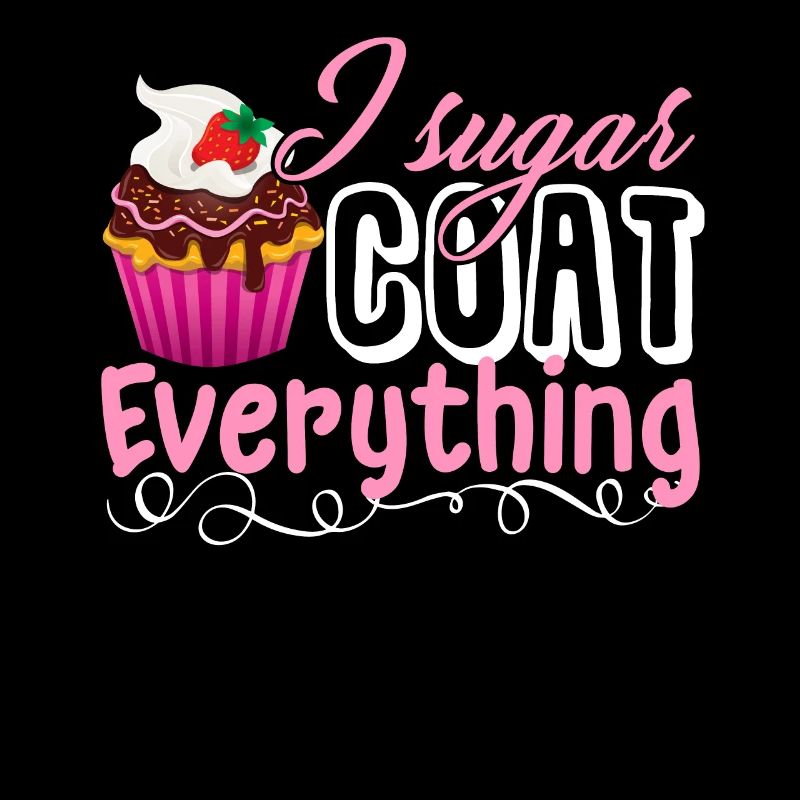 Baker Baker Sugar Coat Everything