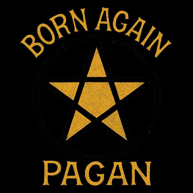 Born Again Pagan with Rustic Pentacle