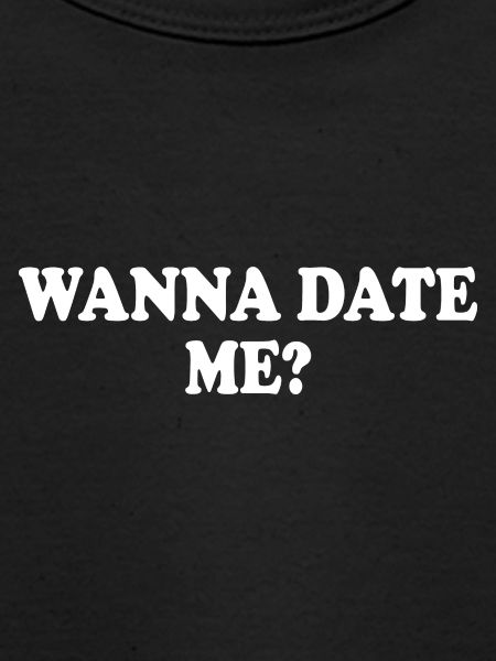 wanna date me