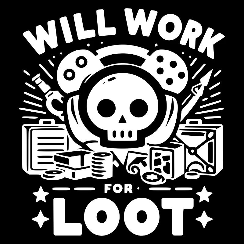 Will Work for Loot