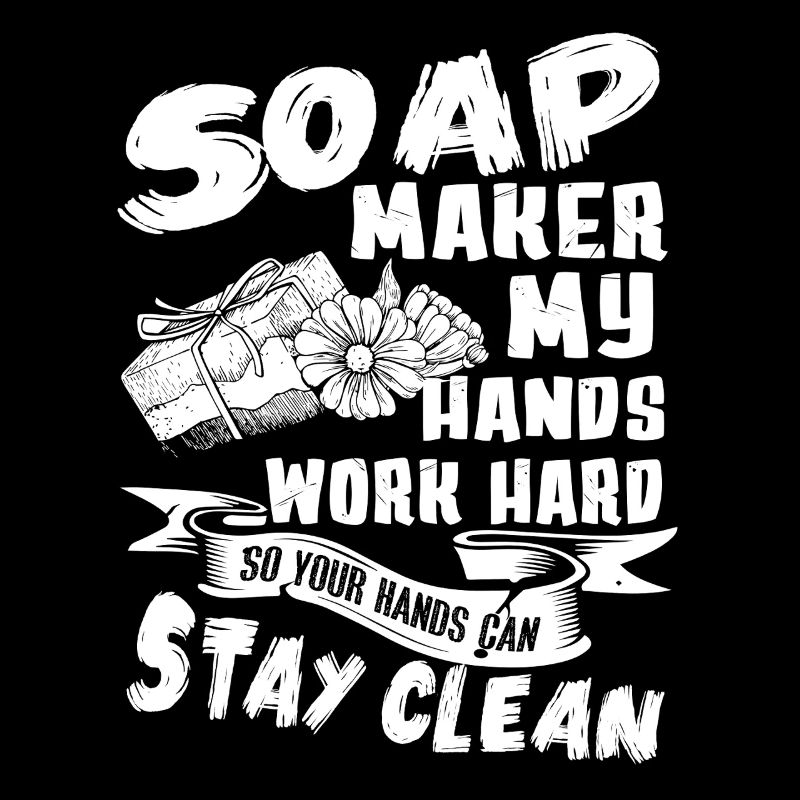 Soap Maker My Hands Work Hard