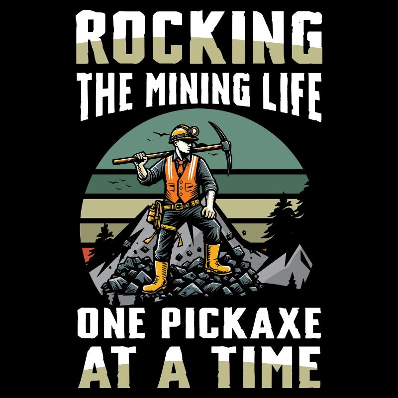 Rocking The Mining Life One Pickaxe At A Time
