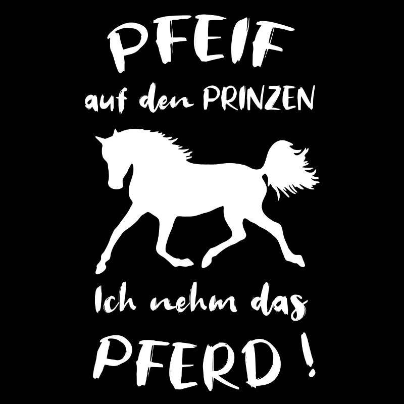 Pfeif auf den Prinzen, Ich nehm das Pferd, Spruch