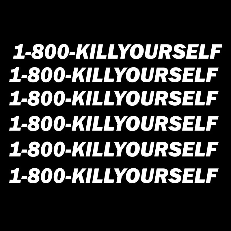 1-800-kill yourself